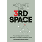 Activate the Third Space: How to Align, Communicate and Lead in a Hyper-Competitive World - Paperback