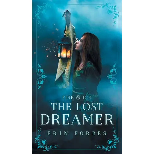 Fire & Ice: The Lost Dreamer - Hardcover