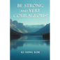 Be Strong and Very Courageous! - Paperback