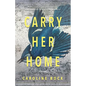 Carry Her Home: Stories - Paperback