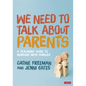 We Need to Talk about Parents - Hardcover