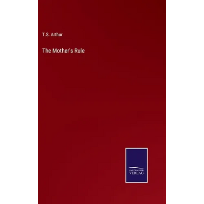 The Mother's Rule - Hardcover