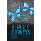 Refugee Journeys: Histories of Resettlement, Representation and Resistance - Paperback