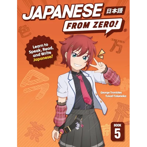 Japanese From Zero! 5: Proven Techniques to Learn Japanese for Students and Professionals - Paperback