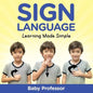Sign Language Workbook for Kids - Learning Made Simple - Paperback