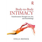 Body-To-Body Intimacy: Transformation Through Love, Sex, and Neurobiology - Paperback