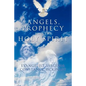 Angels, Prophecy and the Holy Spirit - Paperback