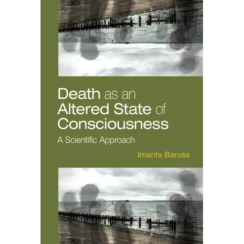 Death as an Altered State of Consciousness: A Scientific Approach - Paperback