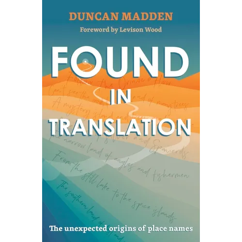 Found in Translation: The Unexpected Origins of Place Names - Paperback