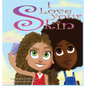 I Love Your Skin - Hardcover