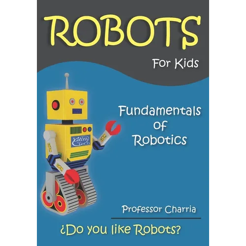 Fundamentals of Robotics: Fun for parents and children - Paperback