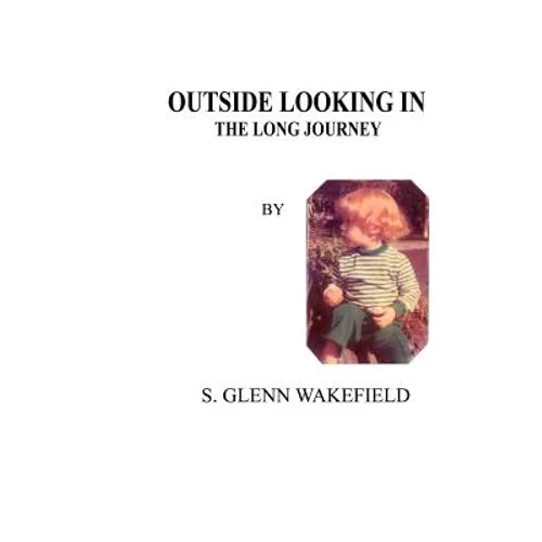 Outside Looking in: The Long Journey - Paperback