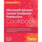Microsoft System Center Endpoint Protection Cookbook, Second Edition - Paperback