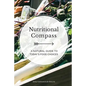 Nutritional Compass: A Natural Guide to Today's Food Choices - Paperback