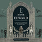 E Is for Edward: A Centennial Celebration of the Mischievous Mind of Edward Gorey - Hardcover