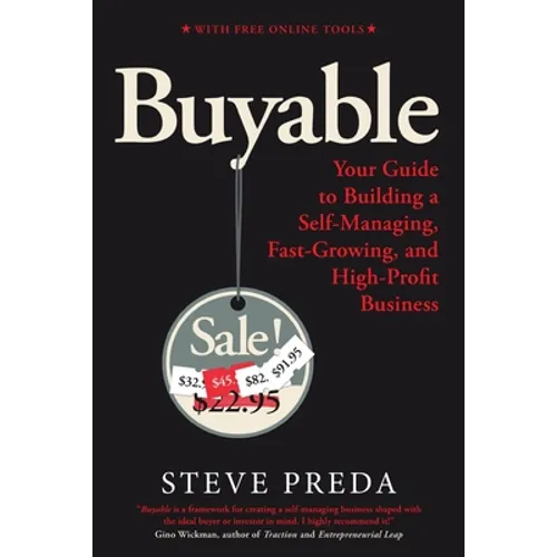 Buyable: Your Guide to Building a Self-Managing, Fast-Growing, and High-Profit Business - Paperback
