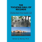 The Yucatan Hall of Records: Chichen Itza's Time Traveler Cult - Paperback