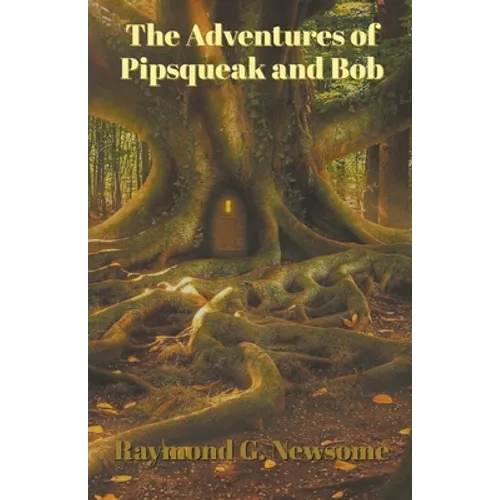 The Adventures of Pipsqueak and Bob - Paperback