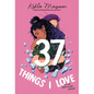 37 Things I Love (in No Particular Order) - Paperback