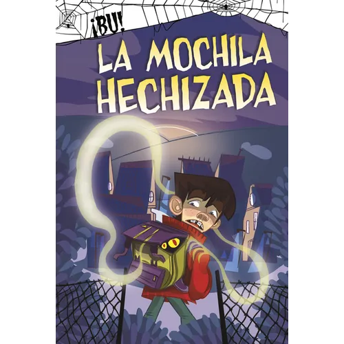 La Mochila Hechizada (the Haunted Backpack) - Hardcover