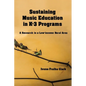Sustaining Music Education in K-3 Programs: A Research in a Low-Income Rural Area - Paperback