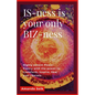 IS-ness is your only BIZ-ness: Highly potent Power-poems with the power to transform, inspire, heal, and awaken to liberation - Paperback