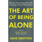 The Art of Being Alone: Harness Your Superpower By Learning to Enjoy Being Alone Inspired By Jordan Peterson - Hardcover