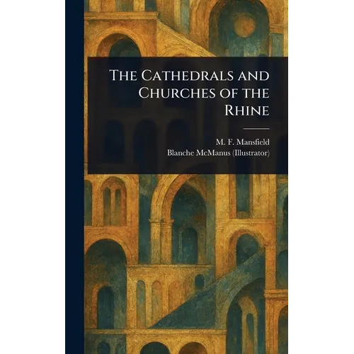 The Cathedrals and Churches of the Rhine - Hardcover