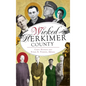 Wicked Herkimer County - Hardcover