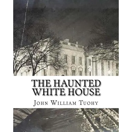 The Haunted White House - Paperback