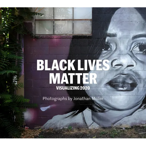 Jonathan Moller: Black Lives Matter: Visualizing 2020 - Hardcover