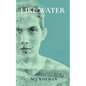 Like Water: A Coming of Age Story - Paperback