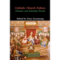Catholic Church Fathers: Patristic and Scholarly Proofs - Paperback