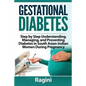 Gestational Diabetes Step by Step Understanding, Managing, and Preventing Diabe - Paperback