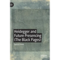 Heidegger and Future Presencing (the Black Pages) - Hardcover