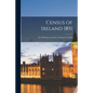 Census of Ireland 1851: Part III, Report on Status of Disease in Ireland - Paperback