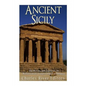 Ancient Sicily: The History and Legacy of the Mediterranean's Largest Island in Antiquity - Paperback