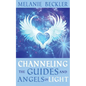 Channeling the Guides and Angels of Light - Paperback