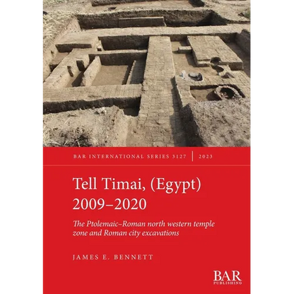 Tell Timai, (Egypt) 2009-2020: The Ptolemaic-Roman north western temple zone and Roman city excavations - Paperback