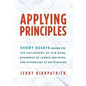 Applying Principles: Short Essays Based on the Philosophy of Ayn Rand, Economics of Ludwig von Mises, and Psychology of Edith Packer - Hardcover