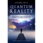 Living in a Quantum Reality: Using Quantum Physics and Psychology to Embrace Your Higher Consciousness - Paperback