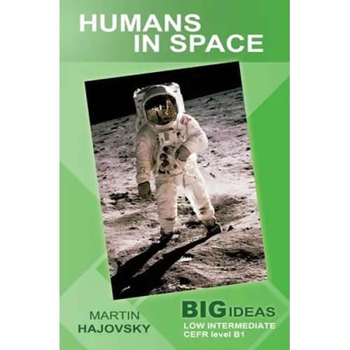Humans in Space: Big Ideas: Low Intermediate - Paperback