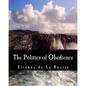 The Politics of Obedience (Large Print Edition): The Discourse of Voluntary Servitude - Paperback