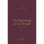 The Beginning of the Gospel: A Theology of Mark - Paperback
