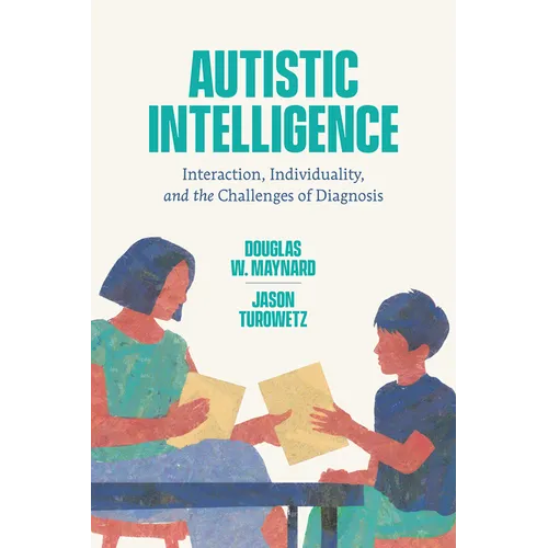 Autistic Intelligence: Interaction, Individuality, and the Challenges of Diagnosis - Paperback