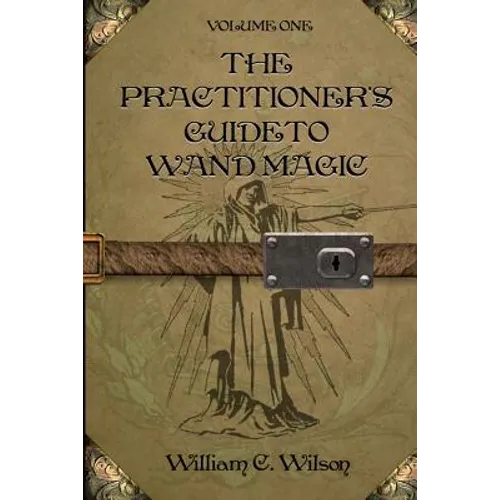 The Practitioner's Guide to Wand Magic - Paperback