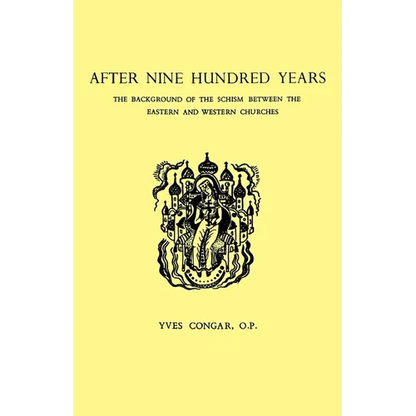 After Nine Hundred Years: The Background of the Schism Between the Eastern and Western Churches - Paperback