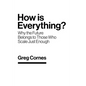 How Is Everything?: Why the Future Belongs to Those Who Scale Just Enough - Paperback
