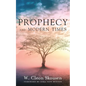 Prophecy and Modern Times: Finding Hope and Encouragement in the Last Days - Paperback