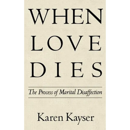 When Love Dies: The Process of Marital Disaffection - Hardcover
